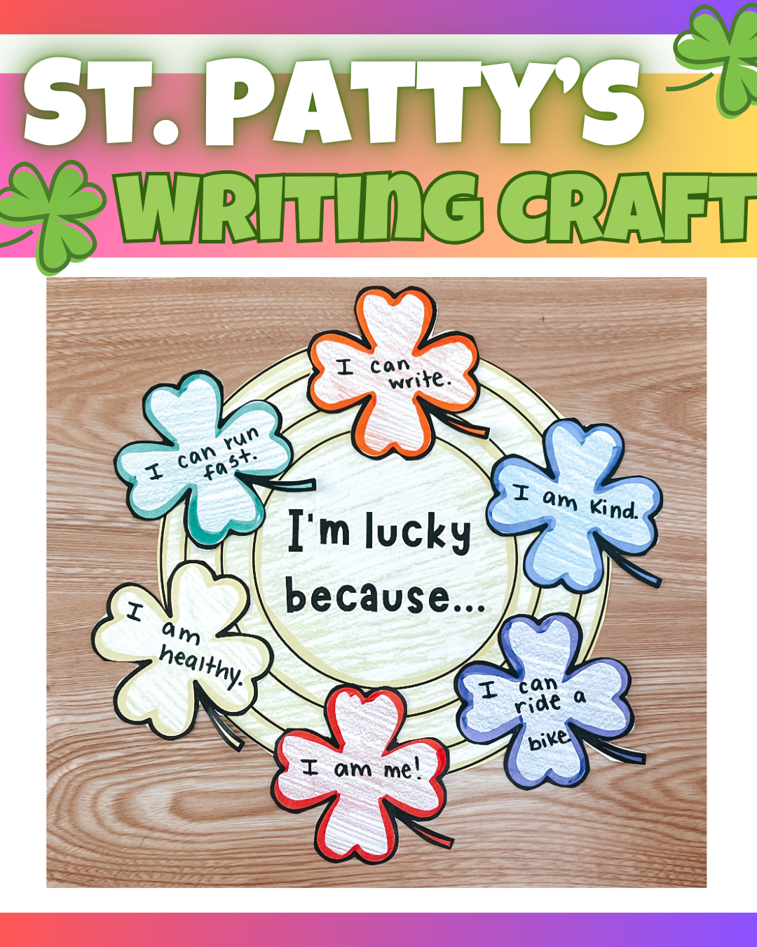 Lucky Clover Writing Craftivity – Reasons to Be Lucky (Ages 5-8)